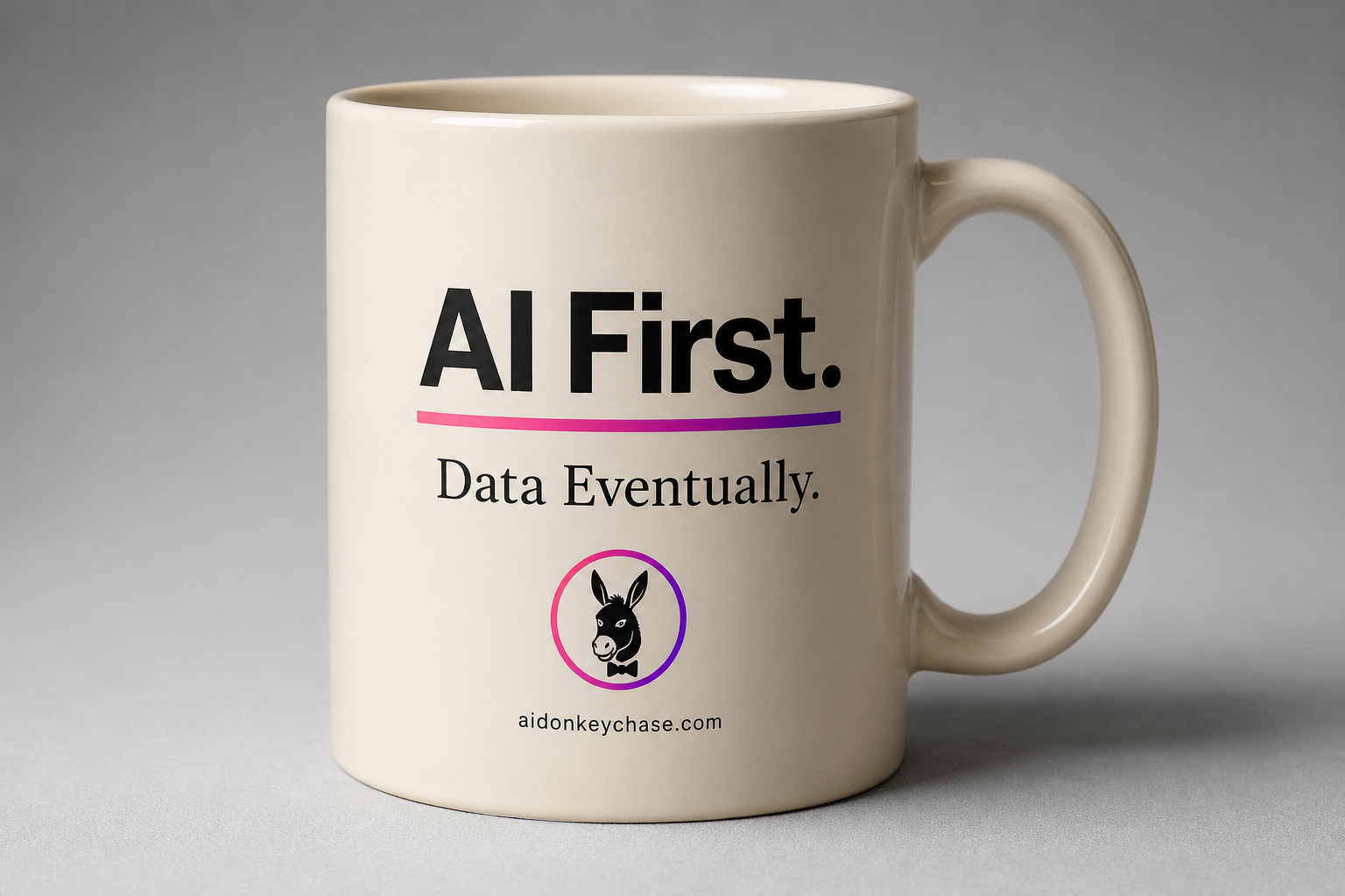 Cream mug: AI First. Data Eventually.